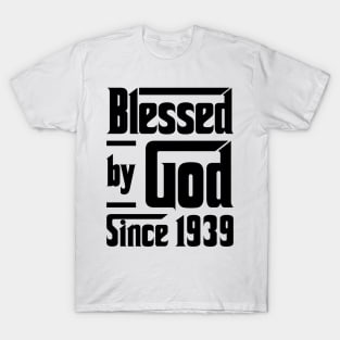 Blessed By God Since 1939 84th Birthday T-Shirt